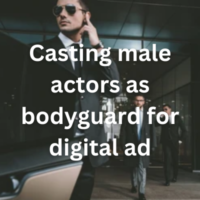 Casting male actors as bodyguard for digital ad