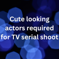 Cute looking actors required for TV serial shoot