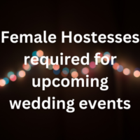 Female Hostesses required for upcoming wedding events