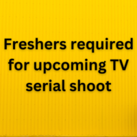 Freshers required for upcoming TV serial shoot