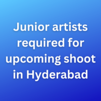 Junior artists required for upcoming shoot in Hyderabad