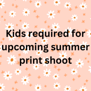 Kids required for upcoming summer print shoot