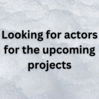 Looking for actors for the upcoming projects
