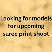 Looking for models for upcoming saree print shoot