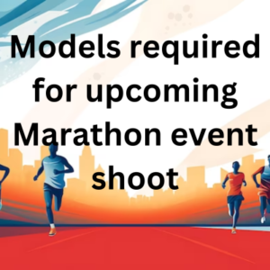 Models required for upcoming Marathon event shoot