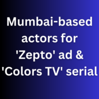 Mumbai-based actors for 'Zepto' ad & 'Colors TV' serial