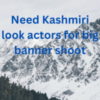 Need Kashmiri look actors for big banner film shoot