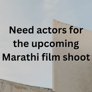 Need actors for the upcoming Marathi film shoot