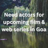 Need actors for upcoming film & web series in Goa