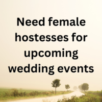 Need female hostesses for upcoming wedding events