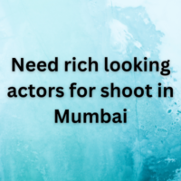 Need rich looking actors for shoot in Mumbai
