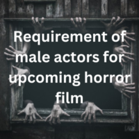 Requirement of male actors for upcoming horror film