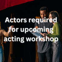 Actors required for upcoming acting workshop
