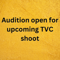 Audition open for upcoming TVC shoot