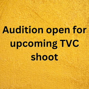 Audition open for upcoming TVC shoot
