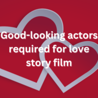 Good-looking actors required for love story film