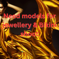 Need models for jewellery & Bikini shoot