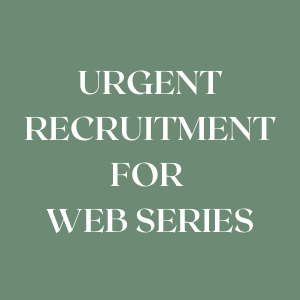 Urgent recruitment for web series