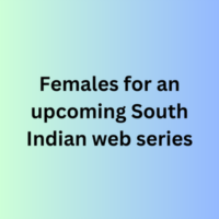 Females for an upcoming South Indian web series