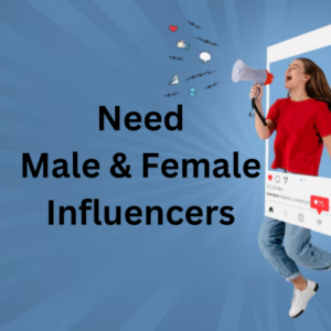 Need male and female influencers