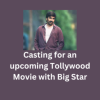 Casting for an upcoming Tollywood Movie with Big Star
