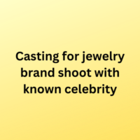 Casting for jewelry brand shoot with known celebrity