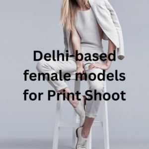 Delhi-based female models for Print Shoot