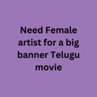Female artist for a big banner Telugu movie