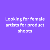 Looking for female artists for product shoots