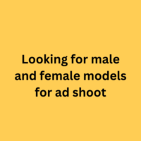 Looking for male and female models for ad shoot