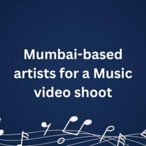 Mumbai-based artists for a Music video shoot