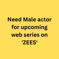Need Male actor for upcoming web series on 'ZEE5'