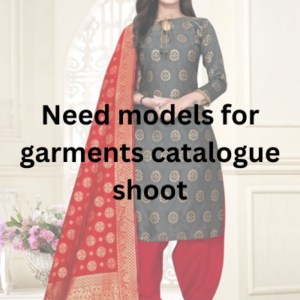 Need models for garments catalogue shoot