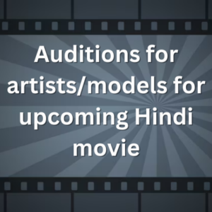 Auditions for artists/models for upcoming Hindi movie