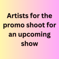 Artists for the promo shoot for an upcoming show