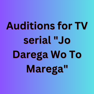 Auditions for TV serial Jo Darega Wo To Marega