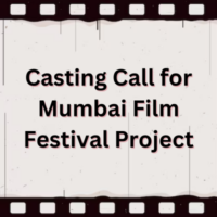 Casting Call for Mumbai Film Festival Project