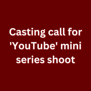 Casting call for 'YouTube' mini series shoot