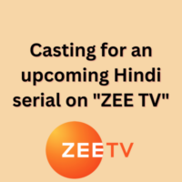 Casting for an upcoming Hindi serial on ZEE TV