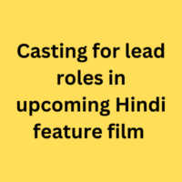 Casting for lead roles in upcoming Hindi feature film 