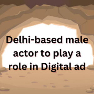 Delhi-based male actor to play a role in Digital ad