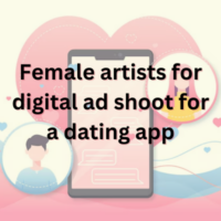 Female artists for digital ad shoot for a dating app