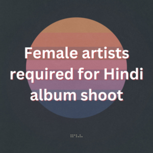 Female artists required for Hindi album shoot