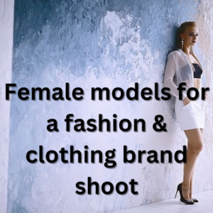 Female models for a fashion & clothing brand shoot
