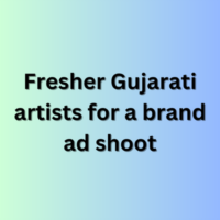 Fresher Gujarati artists for a brand ad shoot