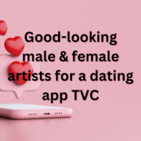 Good-looking male & female artists for a dating app TVC
