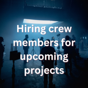 Hiring crew members for upcoming projects