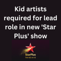 Kid artists required for lead role in new 'Star Plus' show