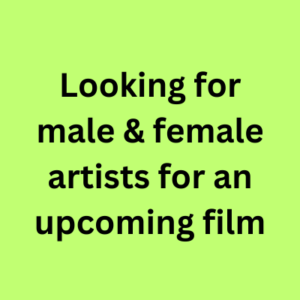 Looking for male & female artists for an upcoming film