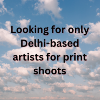 Looking for only Delhi-based artists for print shoots